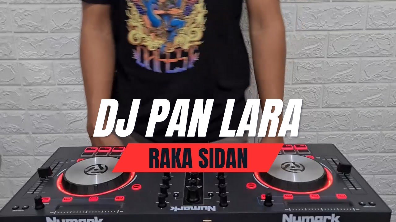 Dj Pan Ras DJ Pan Lara - Raka Sidan Full Bass Horeg Terbaru - YouTube