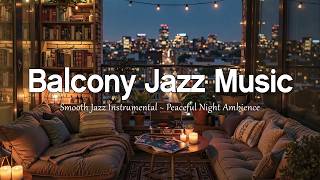Can’t Sleep? Try This Cozy Night Jazz 🌙 Soft Piano Music, City Lights & Relaxing Balcony Ambience screenshot 5