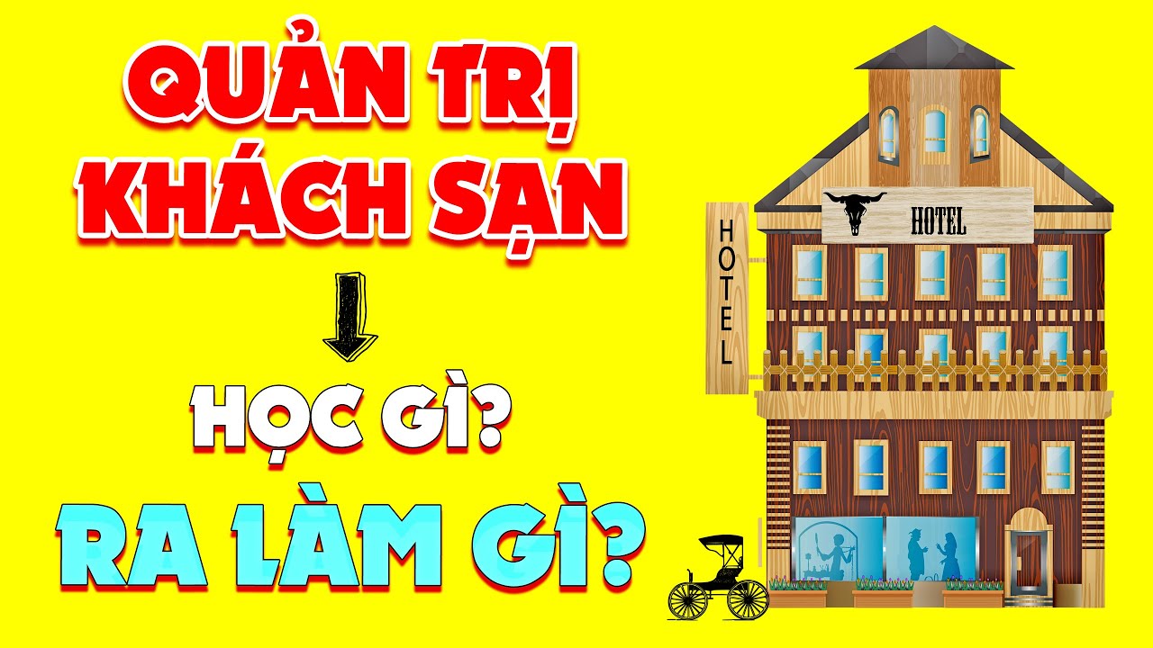 Quản trị khách sạn học trường nào | Ngành Quản Trị Khách Sạn Là Gì? Học Khó Không? Ra Trường Làm Gì?| SuperTeo