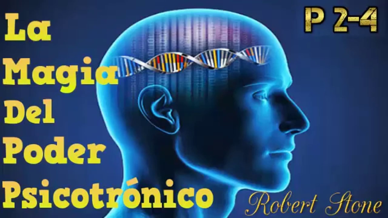 La Magia Del Poder Psicotronico, 2 Robert Stone, Audiolibros de Motivación Personal2 YouTube La Magia Del Poder Psicotronico, 2 Robert Stone, Audiolibros de Motivación Personal2 YouTube