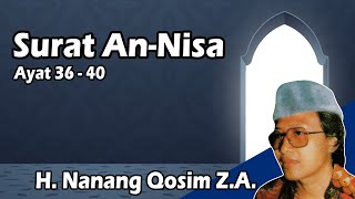 Surat An-Nisa Ayat 36-40 (H. Nanang Qosim Z. A.)