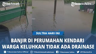 Banjir di Salah Satu Perumahan di Kendari Sulawesi Tenggara, Warga Keluhkan Tidak Ada Drainase