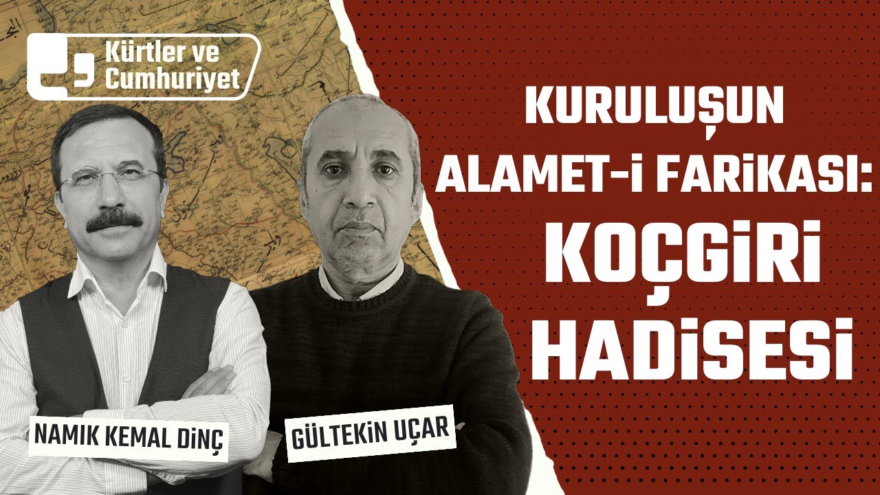Kuruluşun Alamet-i Farikası: Koçgiri Hadisesi | Konuk: Gültekin Uçar | Kürtler ve Cumhuriyet