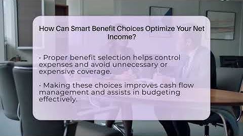 How Can Smart Benefit Choices Optimize Your Net Income? - Your Guide to Budgeting