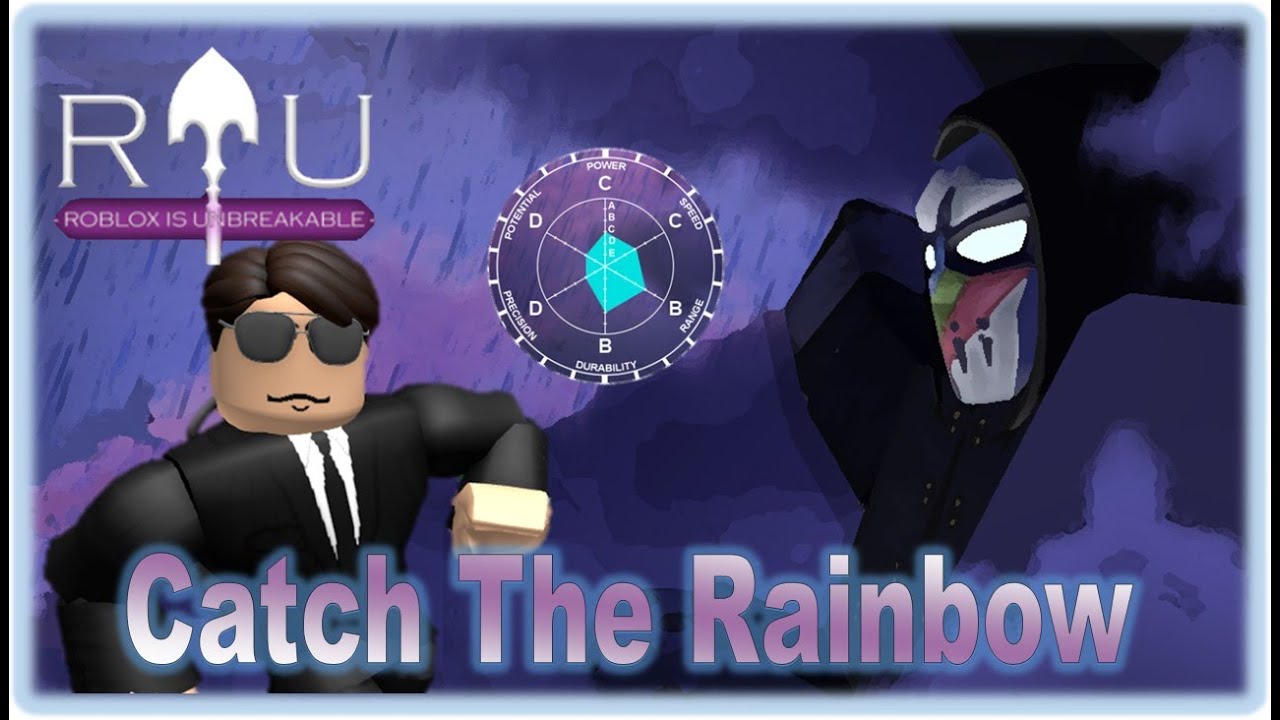 Catch the Rainbow, Roblox Is Unbreakable Wiki