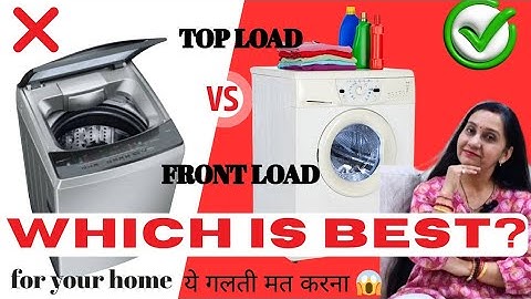 Top Load or Front Load Washing Machine - Which is Best for your Home? BEST Washing Machine 2025