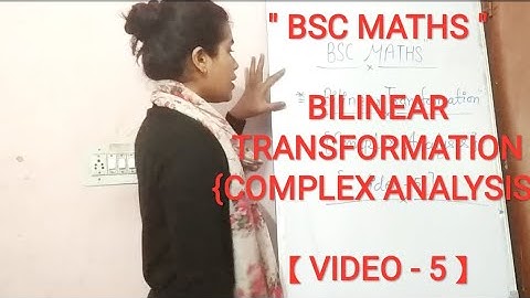 " BSC MATHS " |  BILINEAR TRANSFORMATION {COMPLEX ANALYSIS} 【 VIDEO - 5 】