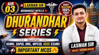 DHURANDHAR SERIES | Most Expected Nursing MCQs | KGMU, SGPGI, RML, MPESB | By AIR 03 Laxman Sir 🔥