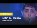 La La Love You - El fin del mundo (Cachitos Fest 2020)