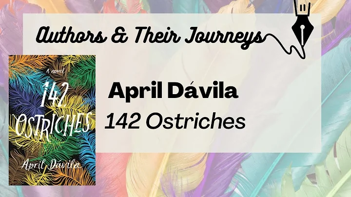 Authors & Their Journeys: "142 Ostriches" by April...