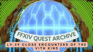 Heavensward: Lv.59 Close Encounters of the VIth Kind // FFXIV Quest Archive