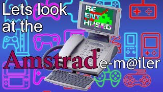 Lets look at: the Amstrad em@iler
