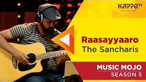 Raasayyaaro - The Sancharis - Music Mojo Season 5 - Kappa TV