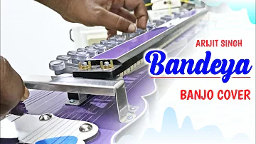 Bandeya | Banjo Cover | arijit singh | Chal Chal Ve Tu Bandeya | Banjo Touch