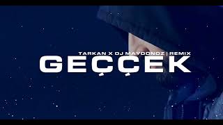 TARKAN - GEÇÇEK (DJ MAYDONOZ - REMİX) Resimi