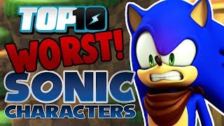 Top 10 WORST Sonic Characters