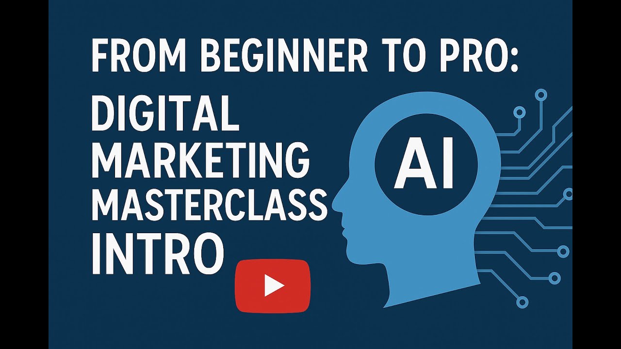 From Beginner to Pro: Digital Marketing Masterclass Intro - YouTube