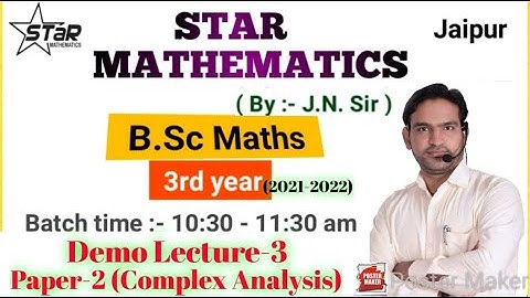 Demo Lecture-3/ B.Sc.Part-3 /paper-2 COMPLEX ANALYSIS/maths by j.n.sir iit-jam m.sc.