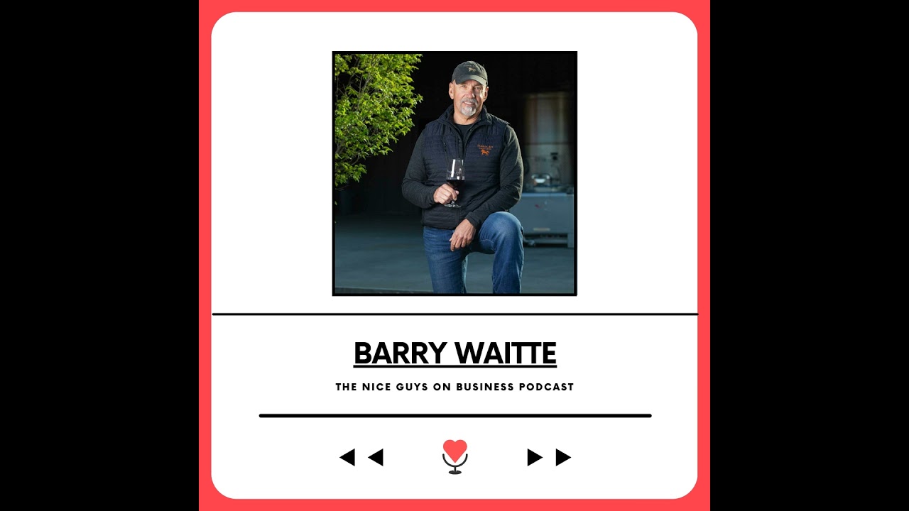 Barry Waitte: Passion, Perseverance, and the Art of Winemaking