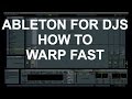 Ableton For DJs - How To Warp Fast