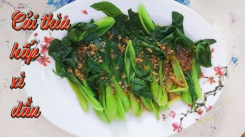 Cải thìa làm món gì? Hấp xì dầu ngon nhất | Anh Cá Mập