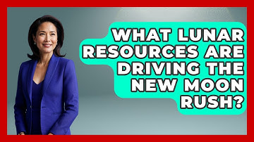 What Lunar Resources Are Driving The New Moon Rush? - Space Tech Insider