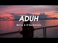 "Aduh"- Maliq & D