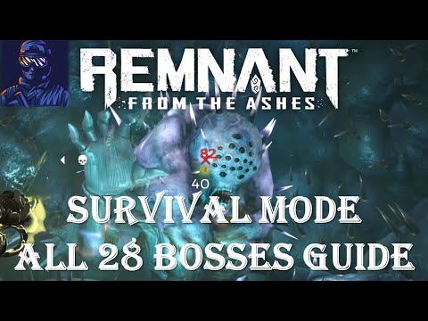 Remnant: From The Ashes - Survival Mode All 28 Bosses Guide