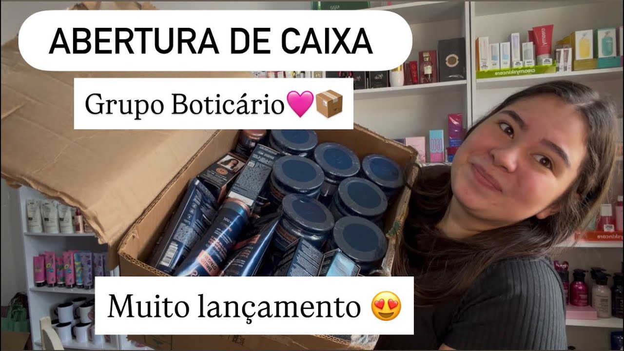 Abertura de Caixa Grupo Boticário - Muito lançamento Siage