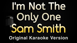 Video thumbnail of "I'm Not The Only One - Sam Smith (Karaoke Songs With Lyrics - Original Key)"