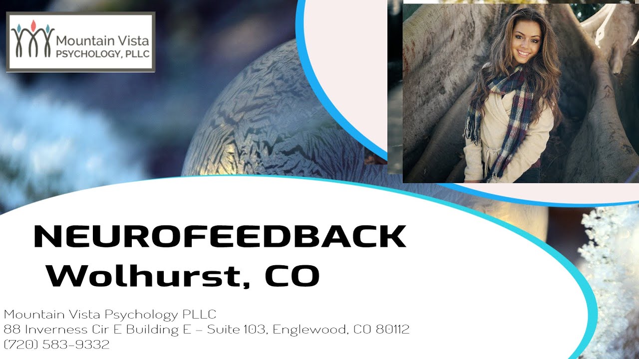 Neurofeedback Wolhurst Colorado | Mountain Vista Psychology, PLLC