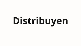 How to pronounce Distribuyen