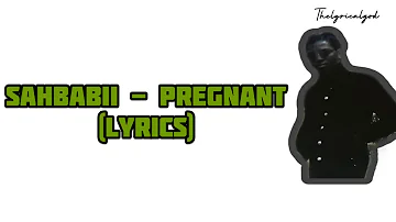sahbabii - pregnant (Lyrics)