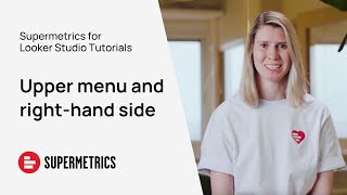 Supermetrics for Looker Studio Tutorial | Upper menu and right-hand side