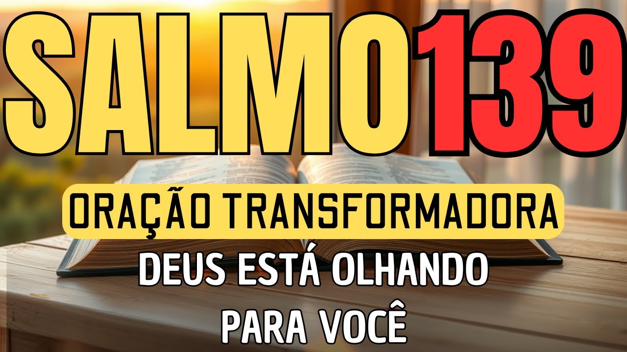 SALMO 139 : Oração Fortíssima Para DESTRUIR Toda Maldição, Mentiras, Fofocas, Amarrações E Todo Mal