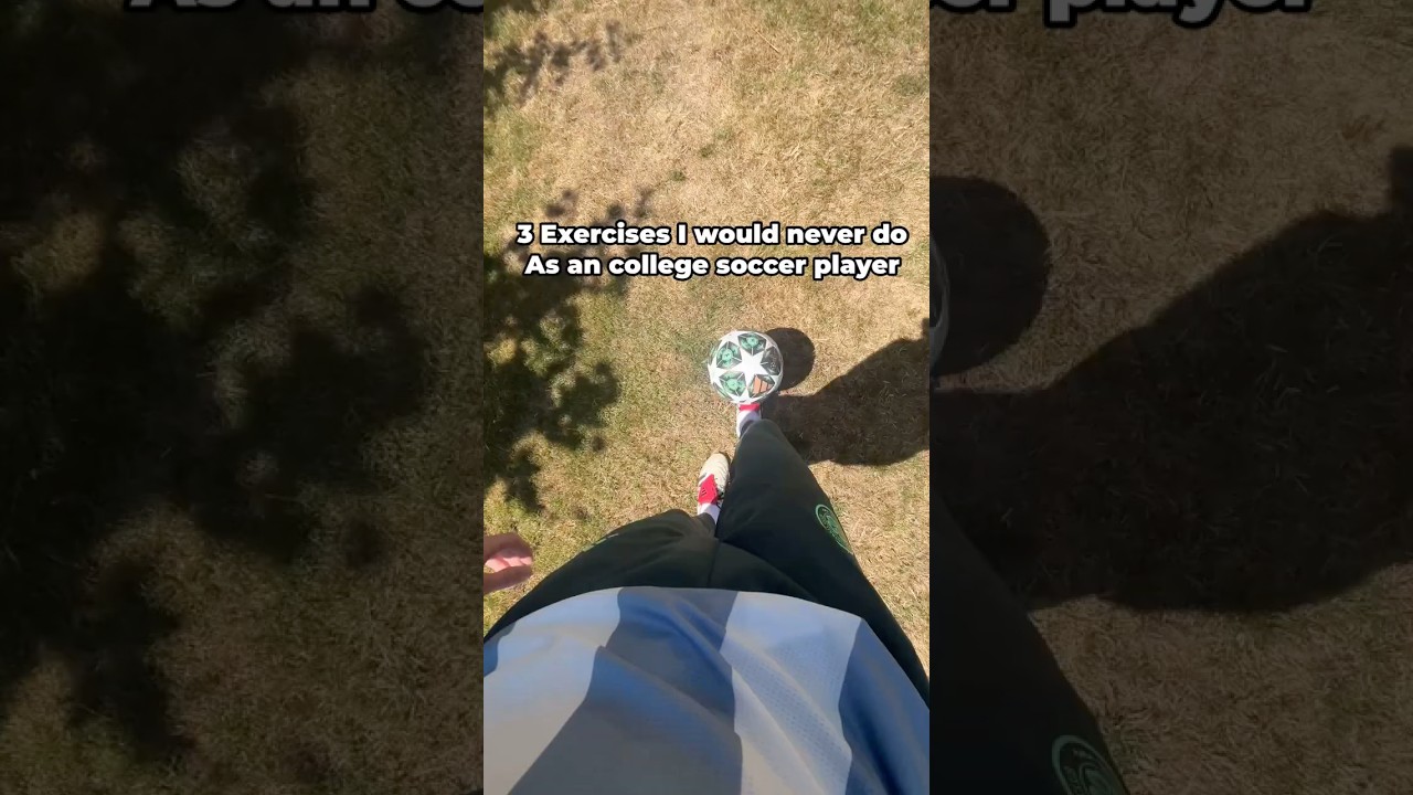 3 Exercises I would never do as a college soccer player 