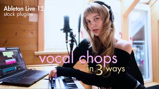 How To Make Ethereal Vocal Chops in Ableton Live