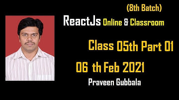 ReactJS Class 05  part1 By Praveen 6th feb 2021 8Am IST