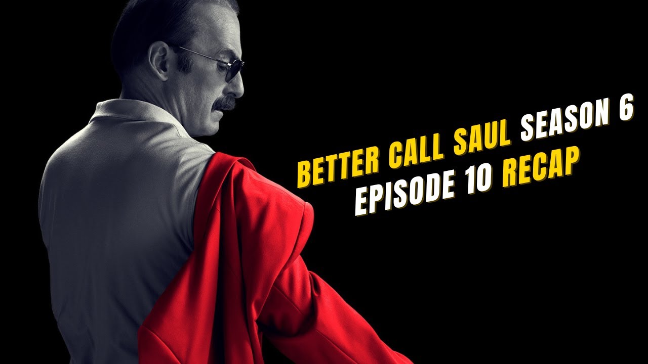 Better Call Saul Season 6 Episode 10 Recap Youtube