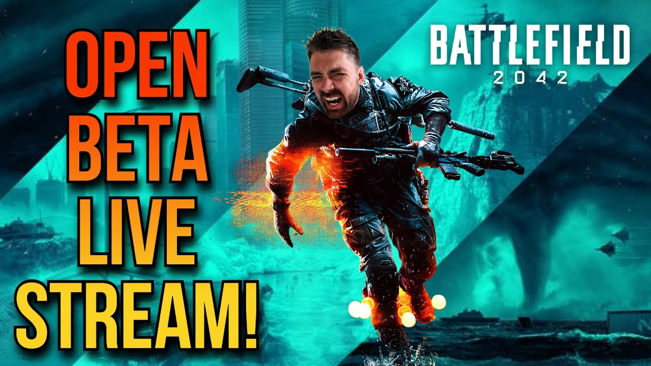 BATTLEFIELD 2042 OPEN BETA LIVE STREAM!! - YouTube