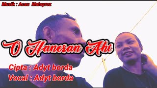 O Hanesan Ahi - adyt borda ( official musik vidio lirik dan terjemahan) | musik Timor leste