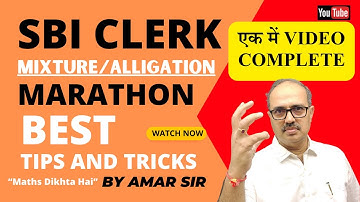 SBI Clerk | Mixture/Method of Alligation | Complete Chapter in One Video | By Amar Sir@AmarSirmaths