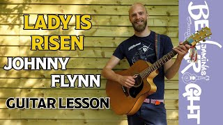 Lady Is Risen - Johnny Flynn - Guitar Lesson