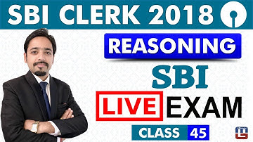 SBI Clerk Pre 2018  | SBI Live Exam | Reasoning | Live at 11:00 am | Class - 45