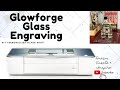 Glass Engraving using Glowforge