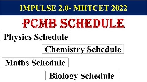 PCMB Schedule for IMPULSE 2.0 | Test and Lectures | Class 12 | MHTCET 2022 | All the Best