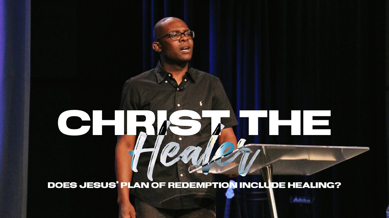 07.12.20 Online Experience | Christ the Healer: Does Jesus' Plan of Redemption include Healing?