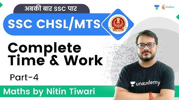 Complete Time and Work | Part -4 | Maths | SSC CHSL / MTS 2022 | Nitin Tiwari | wifistudy studios