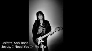 Loretta Ann Ross - Jesus I Need You In My Life