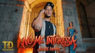 ALEXI IUFARO - NO ME INTERESA (Yo Te Quiero a Ti) [ Video] | THE DANGEROUS